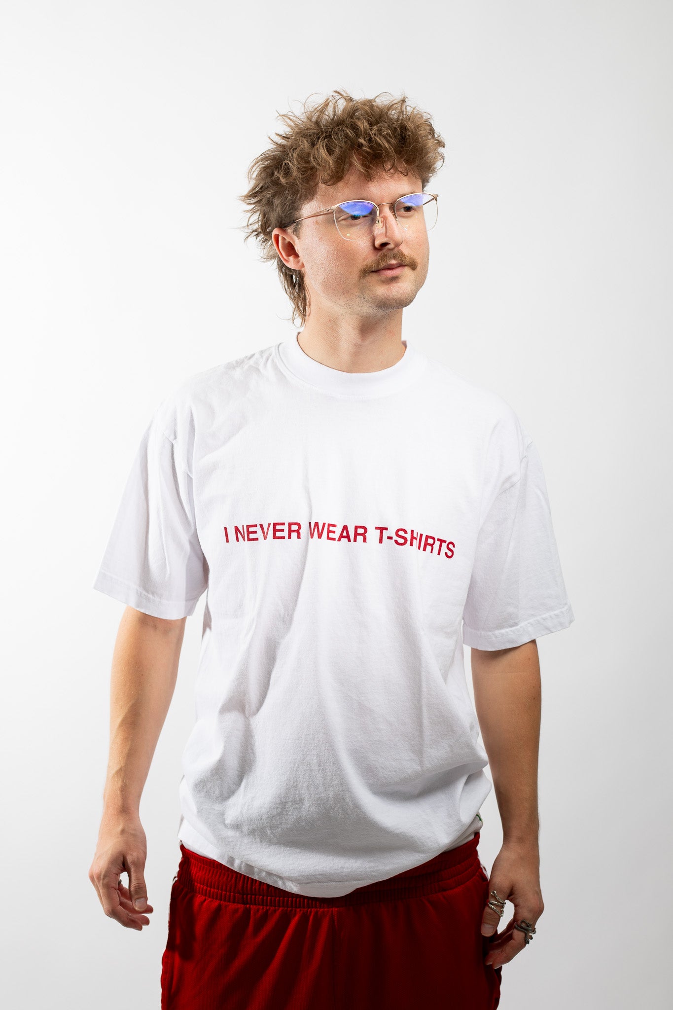 I Never Wear T-Shirts Tee
