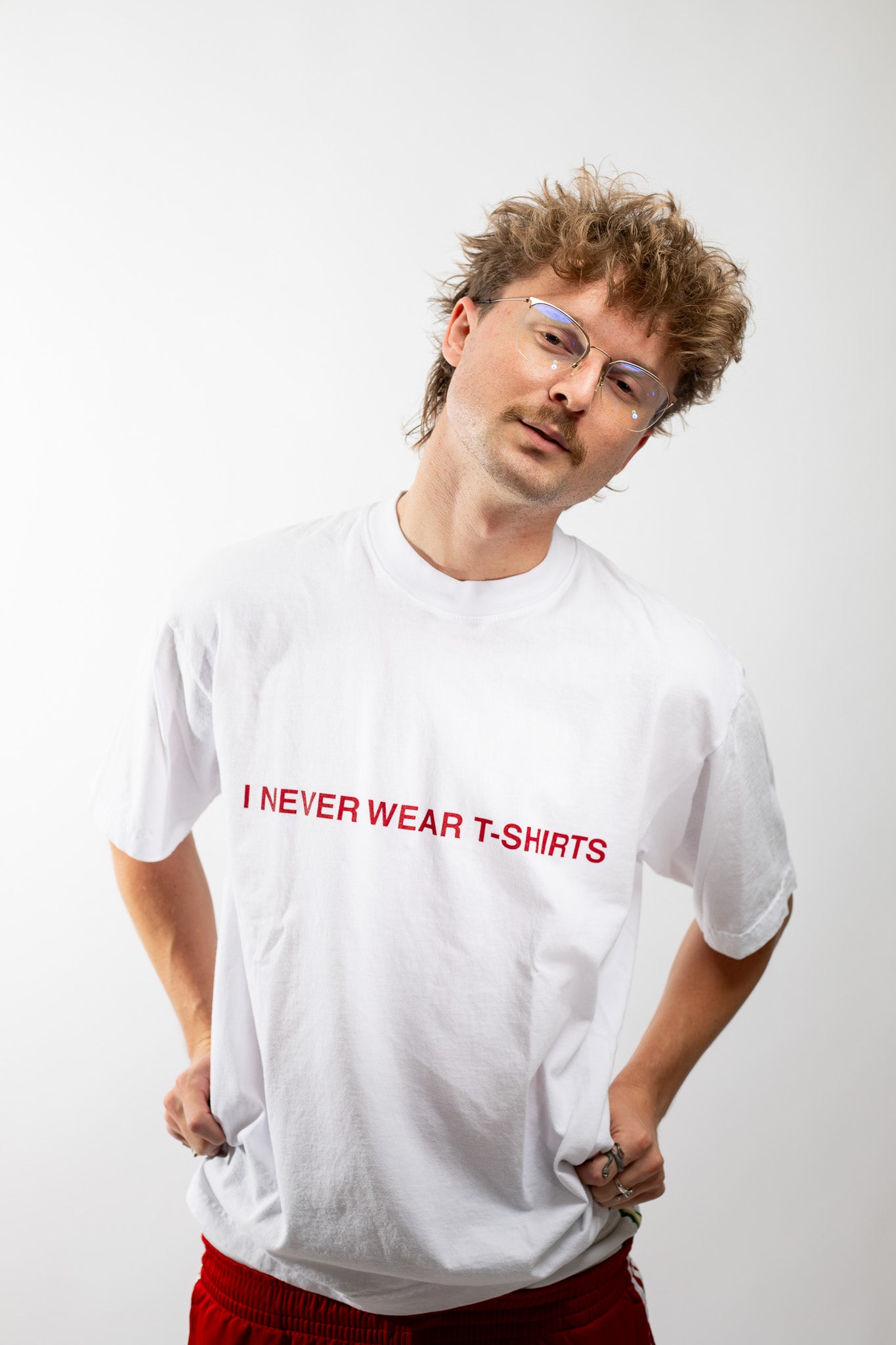 I Never Wear T-Shirts Tee