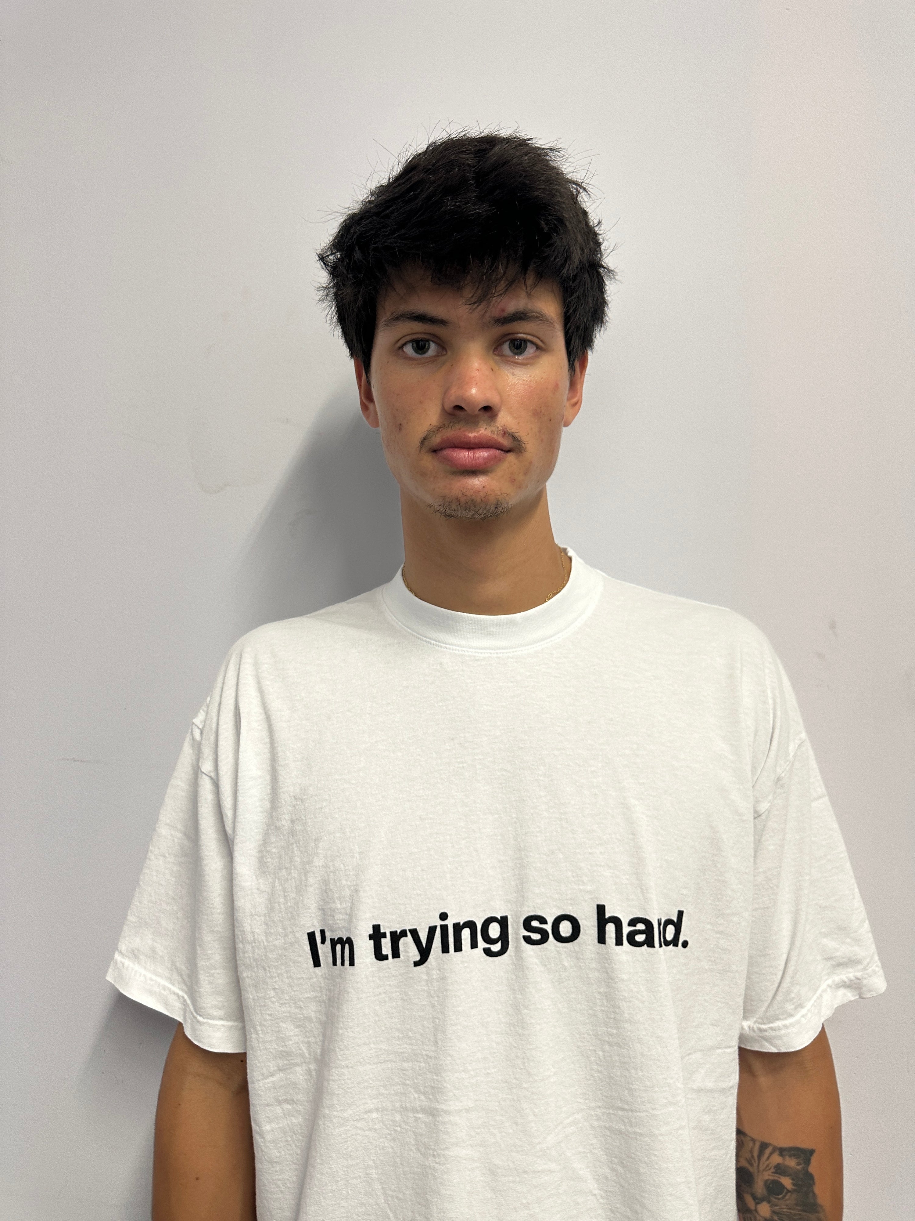 I'm Trying So Hard Tee
