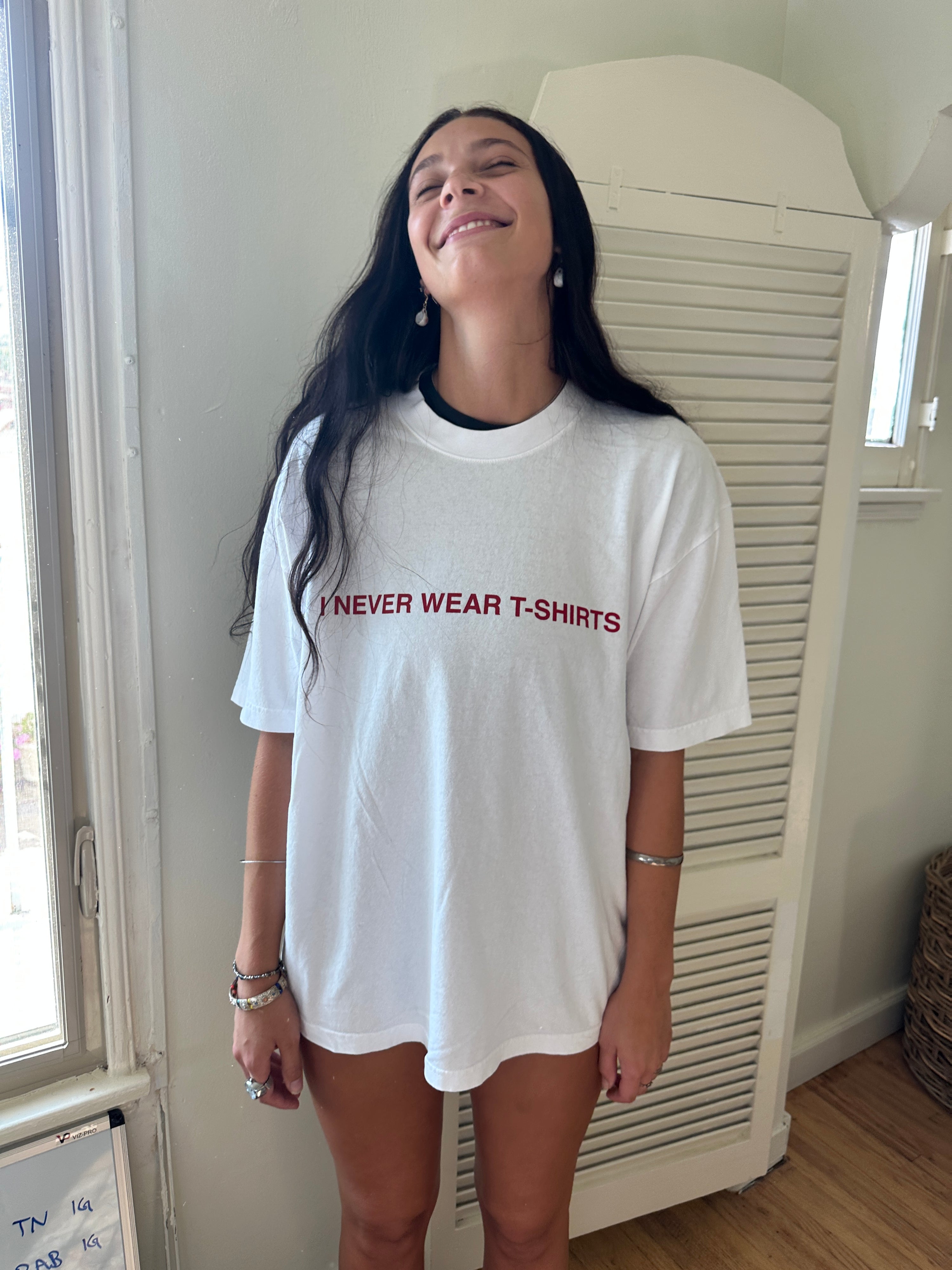 I Never Wear T-Shirts Tee