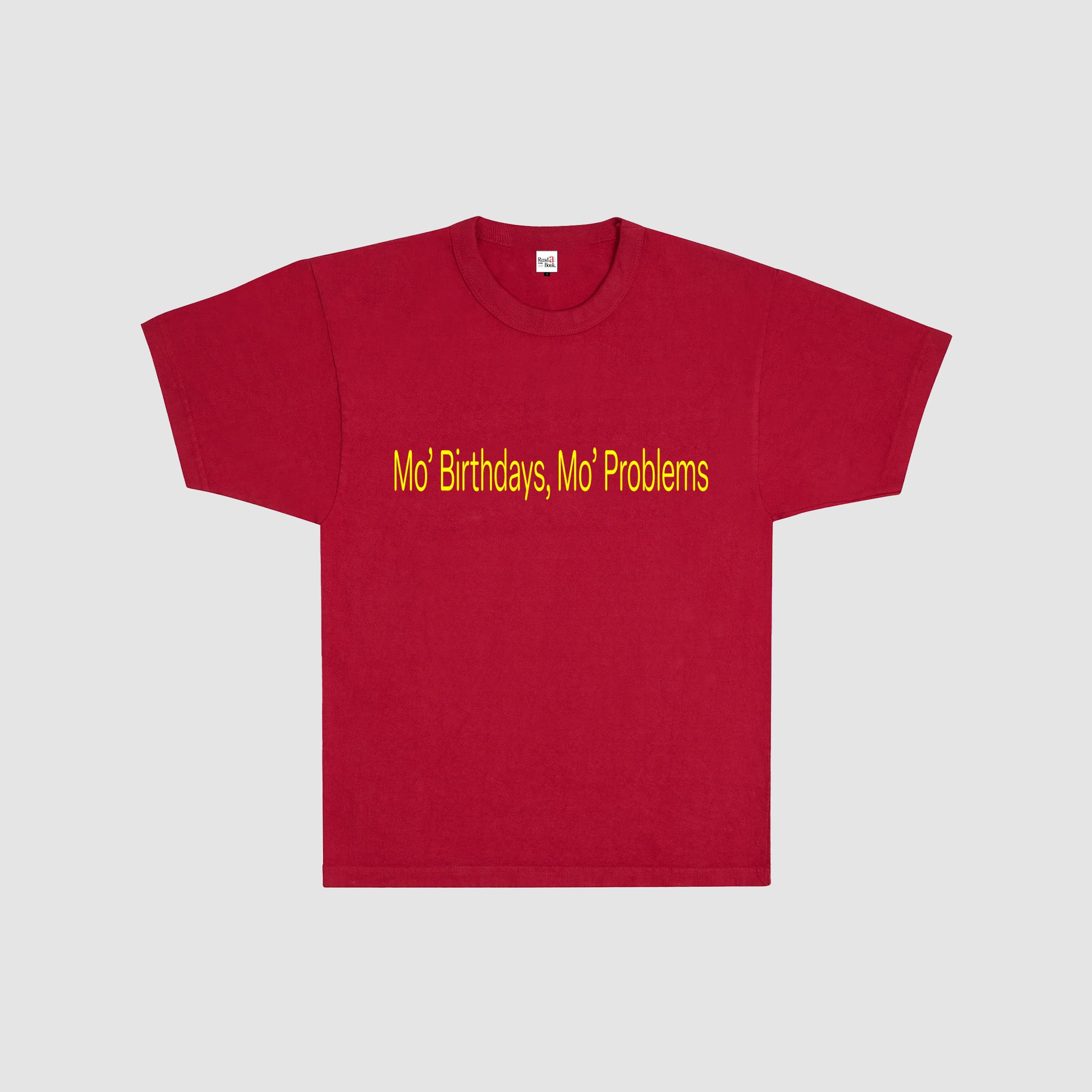 Mo' Birthdays, Mo' Problems NOT Cursive Tee