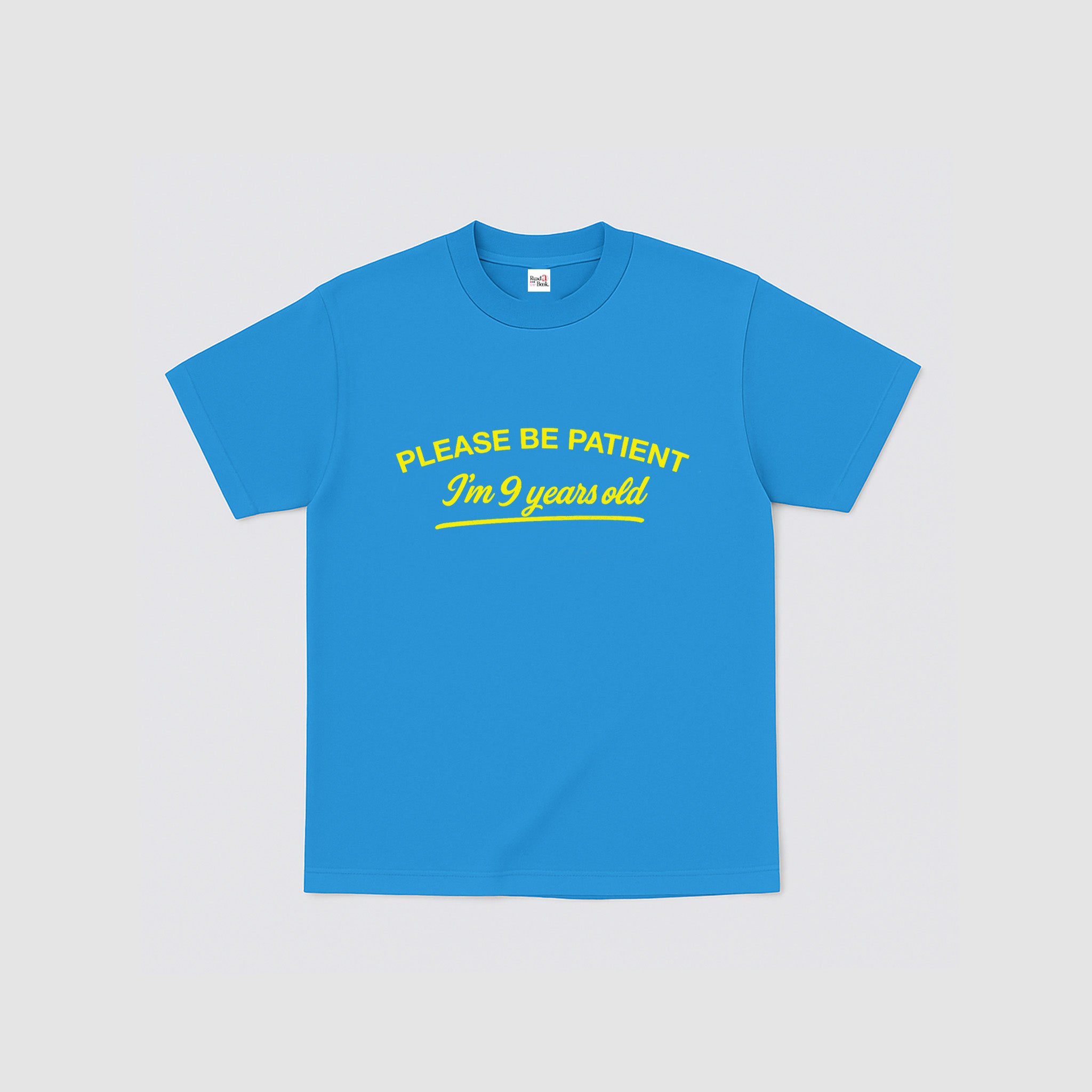 Please Be Patient Tee